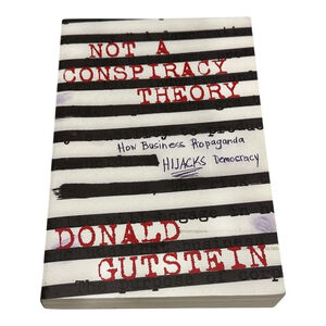 Not A Conspiracy Theory Donald Gutstein Propaganda Politics Book Softcover